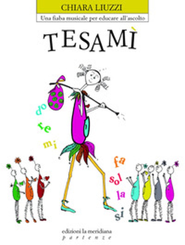 Tesamì. Una fiaba musicale per educare all'ascolto - Librerie.coop
