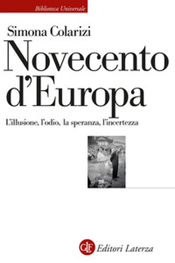 Novecento d'Europa. L'illusione, l'odio, la speranza, l'incertezza - Librerie.coop Novecento d'Europa. L'illusione, l'odio, la speranza, l'incertezza - Librerie.coop