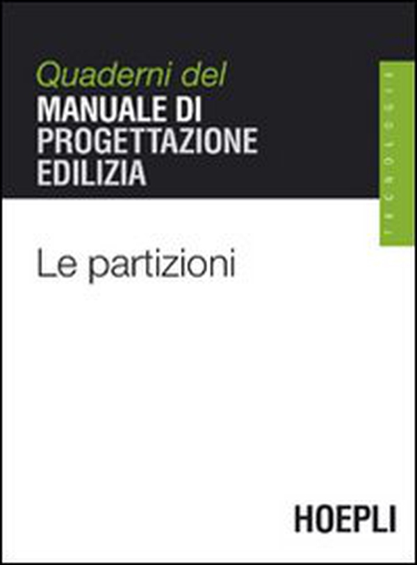 Le partizioni. Quaderni del manuale di progettazione edilizia - Librerie.coop Le partizioni. Quaderni del manuale di progettazione edilizia - Librerie.coop