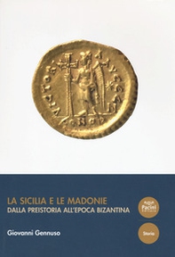 La Sicilia e le Madonie. Dalla preistoria all'epoca bizantina - Librerie.coop La Sicilia e le Madonie. Dalla preistoria all'epoca bizantina - Librerie.coop