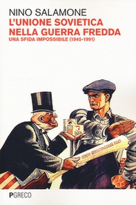 L'Unione Sovietica nella Guerra Fredda. Una sfida impossibile (1945-1991) - Librerie.coop