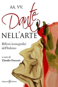 Dante nell'arte. Riflessi iconografici dell'Inferno - Librerie.coop