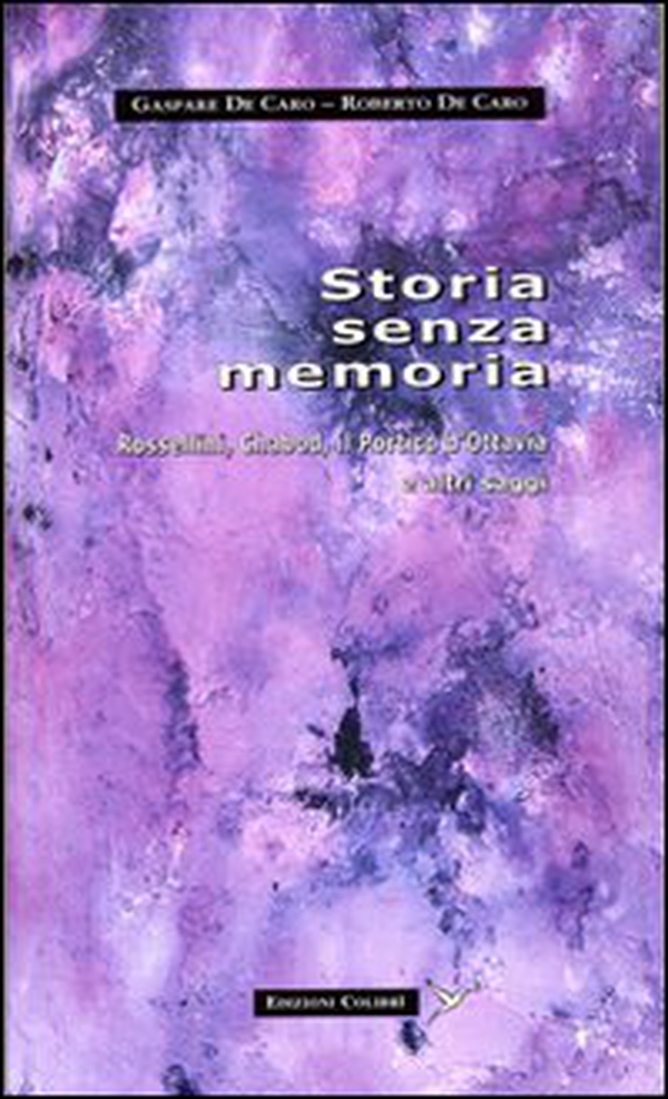 Storia senza memoria. Rossellini, Chabod, Il portico d'Ottavia e altri saggi - Librerie.coop Storia senza memoria. Rossellini, Chabod, Il portico d'Ottavia e altri saggi - Librerie.coop