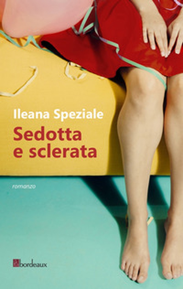 Sedotta e sclerata - Librerie.coop Sedotta e sclerata - Librerie.coop