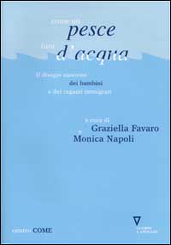 Come un pesce fuor d'acqua. Il disagio nascosto dei bambini e dei ragazzi immigrati - Librerie.coop Come un pesce fuor d'acqua. Il disagio nascosto dei bambini e dei ragazzi immigrati - Librerie.coop