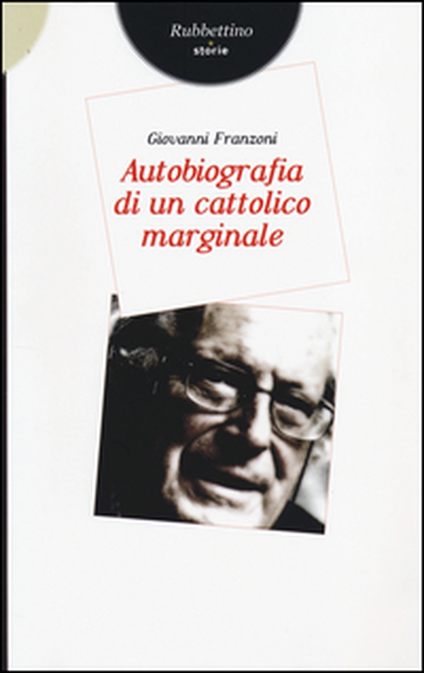 Autobiografia di un cattolico marginale - Librerie.coop Autobiografia di un cattolico marginale - Librerie.coop
