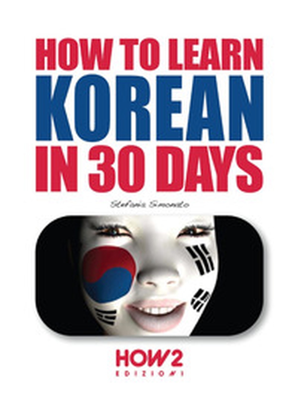 How to learn korean in 30 days - Librerie.coop How to learn korean in 30 days - Librerie.coop