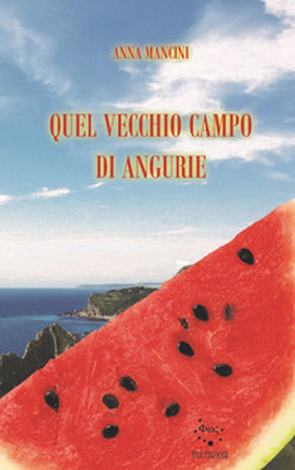Quel vecchio campo di angurie - Librerie.coop Quel vecchio campo di angurie - Librerie.coop
