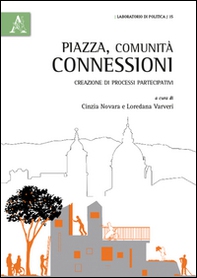 Piazza comunità connessioni. Creazione di processi partecipativi - Librerie.coop
