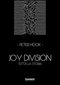 Joy Division. Tutta la storia - Librerie.coop