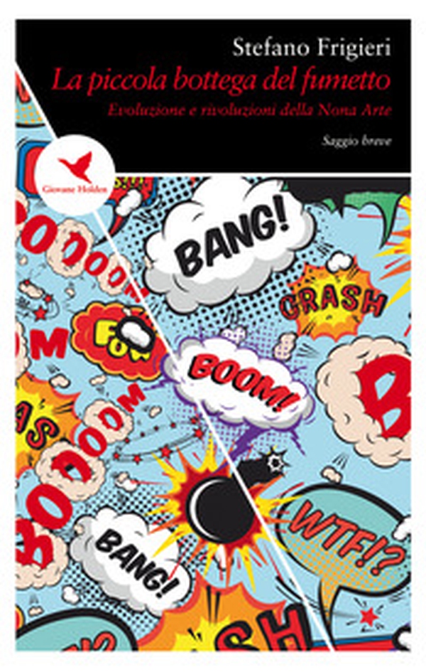 La piccola bottega del fumetto. Evoluzione e rivoluzioni della nona arte - Librerie.coop La piccola bottega del fumetto. Evoluzione e rivoluzioni della nona arte - Librerie.coop