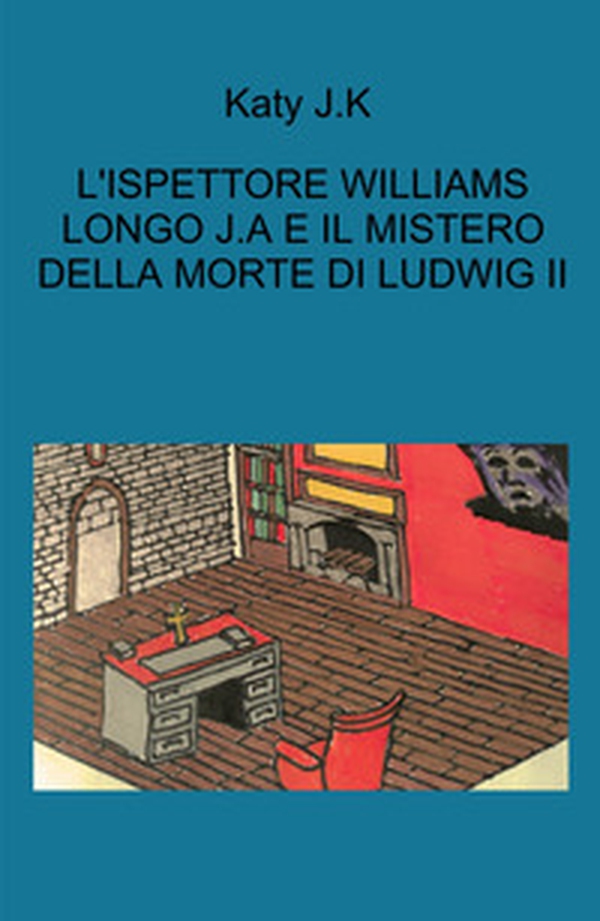L'indagini dell'ispettore Williams Longo. J. A. e il mistero della morte di Ludwig II - Librerie.coop L'indagini dell'ispettore Williams Longo. J. A. e il mistero della morte di Ludwig II - Librerie.coop