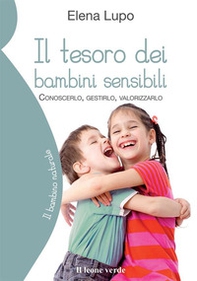 Il tesoro dei bambini sensibili. Conoscerlo, gestirlo, valorizzarlo - Librerie.coop Il tesoro dei bambini sensibili. Conoscerlo, gestirlo, valorizzarlo - Librerie.coop