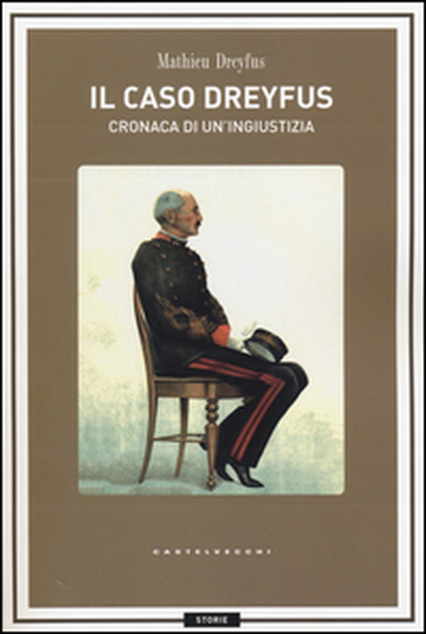 Il caso Dreyfus. Cronaca di un'ingiustizia - Librerie.coop