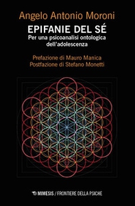 Epifanie del sé. Per una psicoanalisi ontologica dell'adolescenza - Librerie.coop