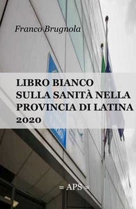 Libro bianco della sanita in provincia di Latina 2020 - Librerie.coop