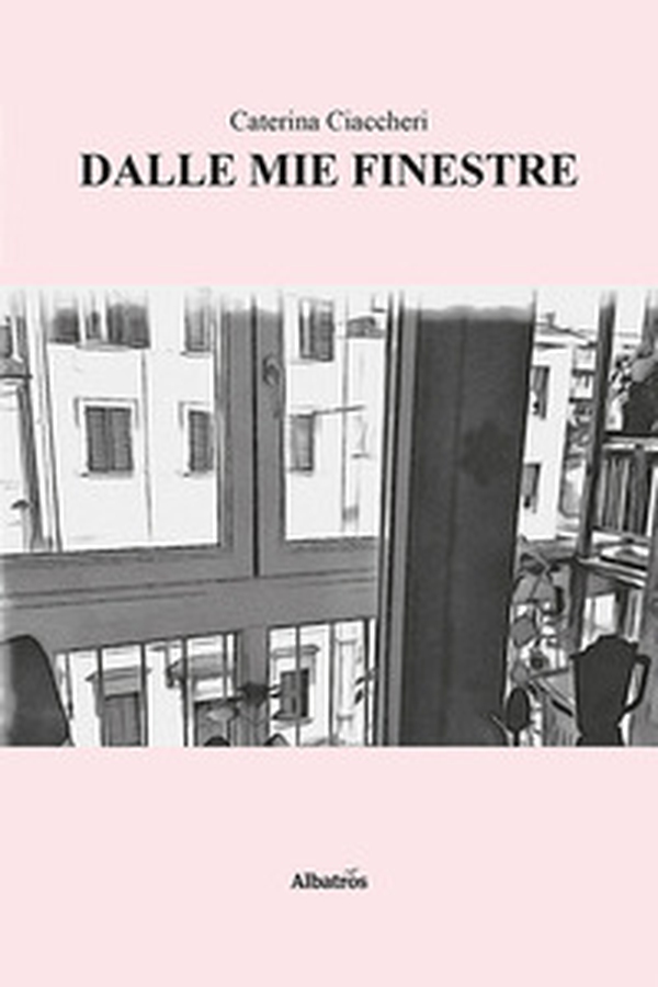 Dalle mie finestre - Librerie.coop Dalle mie finestre - Librerie.coop