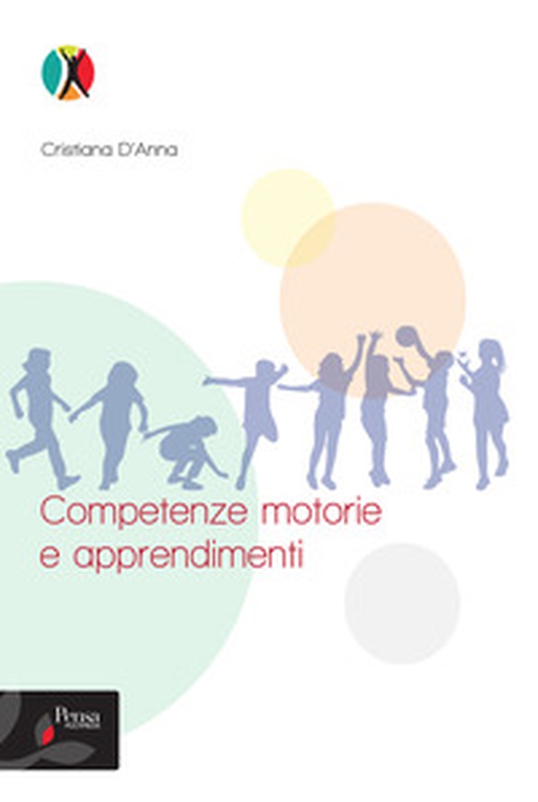 Competenze motorie e apprendimenti - Librerie.coop Competenze motorie e apprendimenti - Librerie.coop