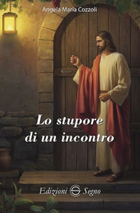 Lo stupore di un incontro - Librerie.coop Lo stupore di un incontro - Librerie.coop