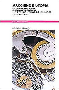Macchine e utopia. Il lavoro, la metropoli, il dominio e la ribellione di fronte alla rivoluzione informatica - Librerie.coop