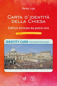 Carta d'identità della Chiesa. Edificio formato da pietre vive - Librerie.coop