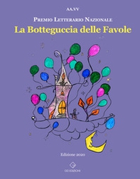 La botteguccia delle favole. Premio Letterario Nazionale 2021 - Librerie.coop La botteguccia delle favole. Premio Letterario Nazionale 2021 - Librerie.coop