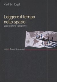 Leggere il tempo nello spazio. Saggi di storia e geopolitica - Librerie.coop