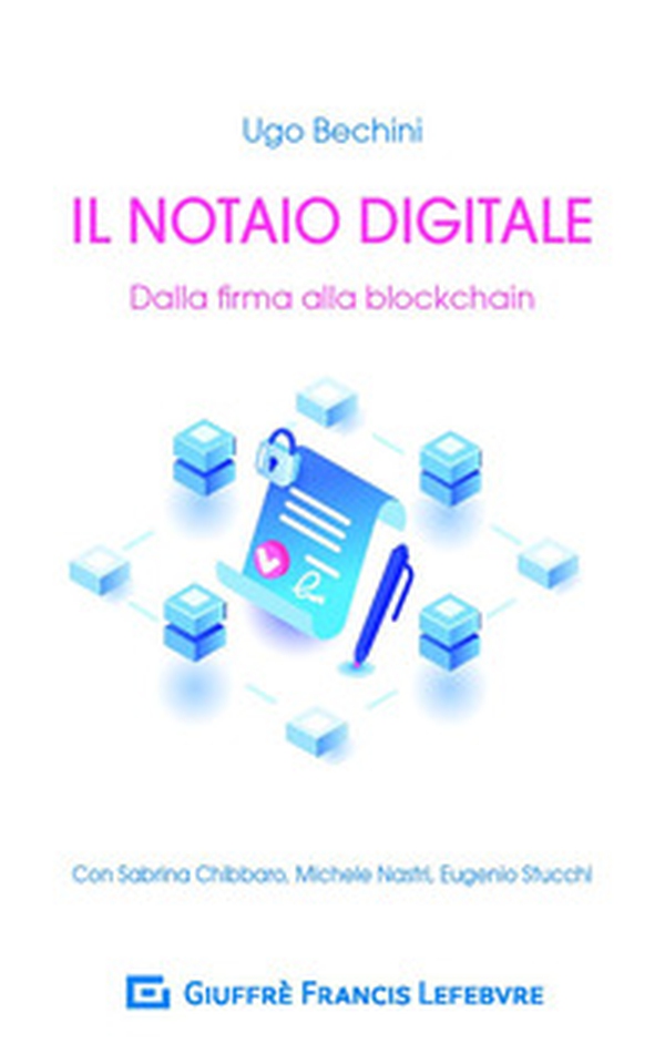 Il notaio digitale. Dalla firma alla blockchain - Librerie.coop Il notaio digitale. Dalla firma alla blockchain - Librerie.coop