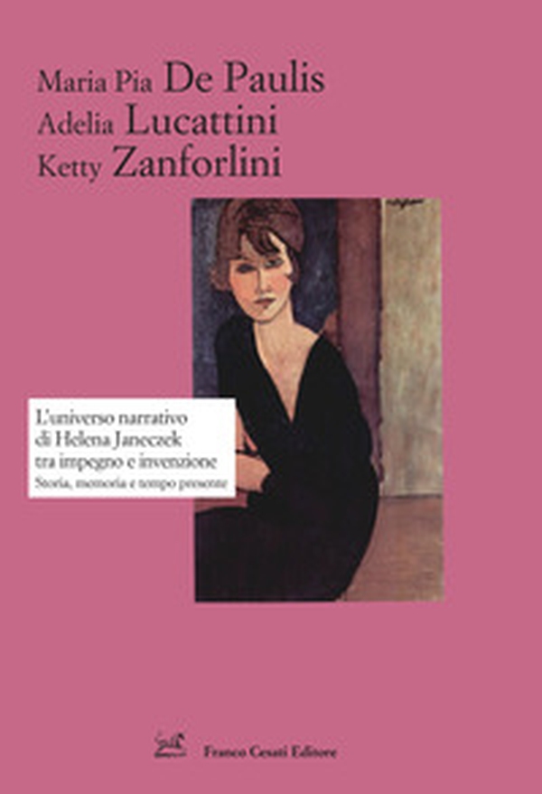 L'universo narrativo di Helena Janeczek tra impegno e invenzione. Storia, memoria e tempo presente - Librerie.coop L'universo narrativo di Helena Janeczek tra impegno e invenzione. Storia, memoria e tempo presente - Librerie.coop