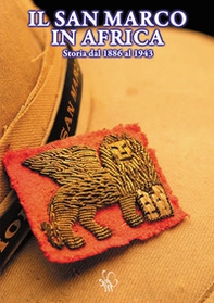 Il San Marco in Africa. Storie dal 1886 al 1943 - Librerie.coop