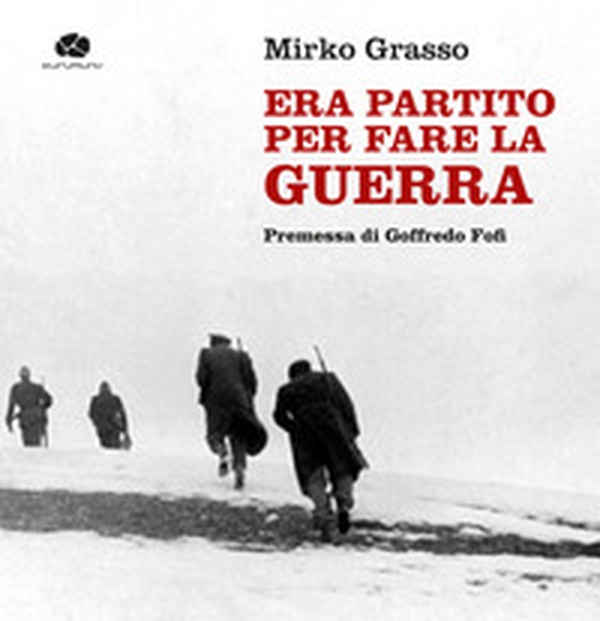 Era partito per fare la guerra - Librerie.coop Era partito per fare la guerra - Librerie.coop
