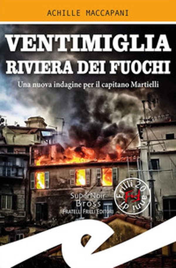 Ventimiglia riviera dei fuochi. Una nuova indagine per il capitano Martielli - Librerie.coop Ventimiglia riviera dei fuochi. Una nuova indagine per il capitano Martielli - Librerie.coop