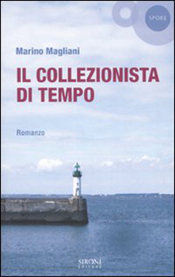 Il collezionista di tempo - Librerie.coop Il collezionista di tempo - Librerie.coop