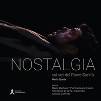 Nostalgia. Sul set nel Rione Sanità - Librerie.coop Nostalgia. Sul set nel Rione Sanità - Librerie.coop