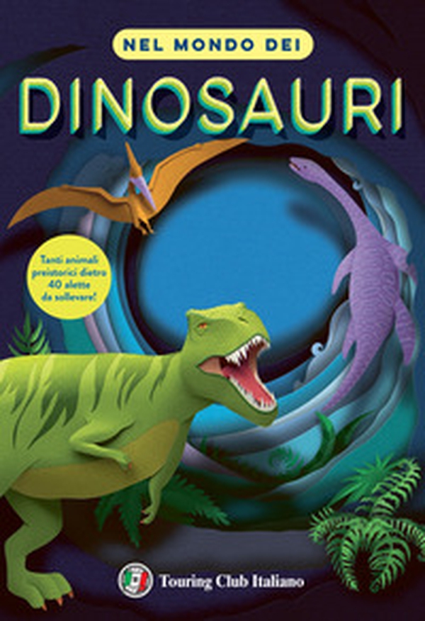 Nel mondo dei dinosauri - Librerie.coop