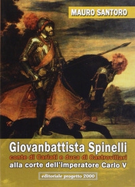 Giovanbattista Spinelli conte di Cariati e duca di Castrovillari alla corte dell'imperatore Carlo V - Librerie.coop