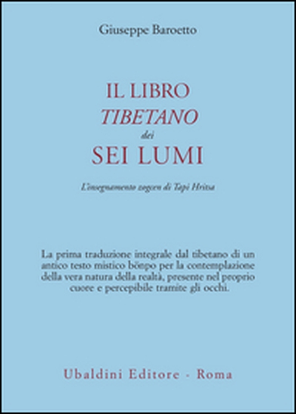 Il libro tibetano dei sei lumi. L'insegnamento zogcen di Tapi Hritsa - Librerie.coop Il libro tibetano dei sei lumi. L'insegnamento zogcen di Tapi Hritsa - Librerie.coop