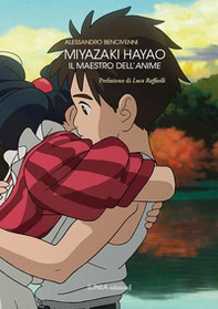 Miyazaki Hayao. Il maestro dell'anime - Librerie.coop