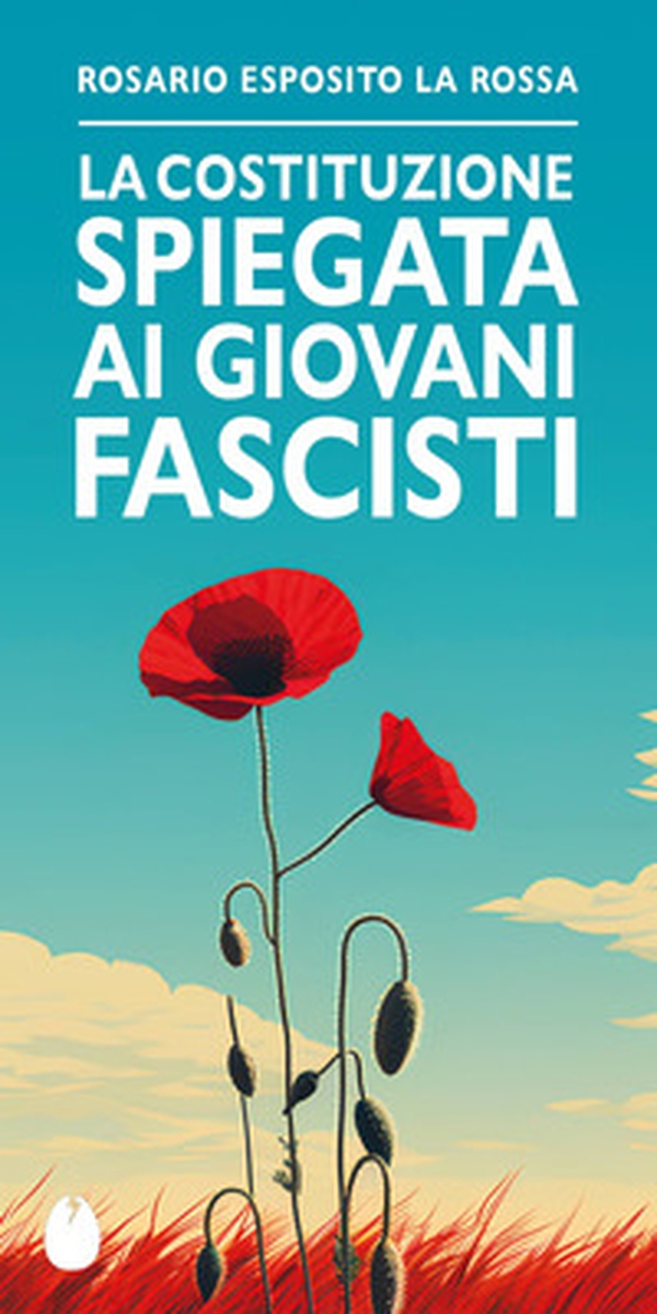 La Costituzione spiegata ai giovani fascisti - Librerie.coop La Costituzione spiegata ai giovani fascisti - Librerie.coop