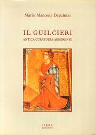 Il Guilceri. Antica curatoria arborense - Librerie.coop