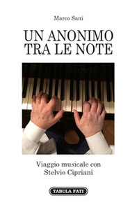 Un anonimo tra le note. Viaggio musicale con Stelvio Cipriani - Librerie.coop Un anonimo tra le note. Viaggio musicale con Stelvio Cipriani - Librerie.coop