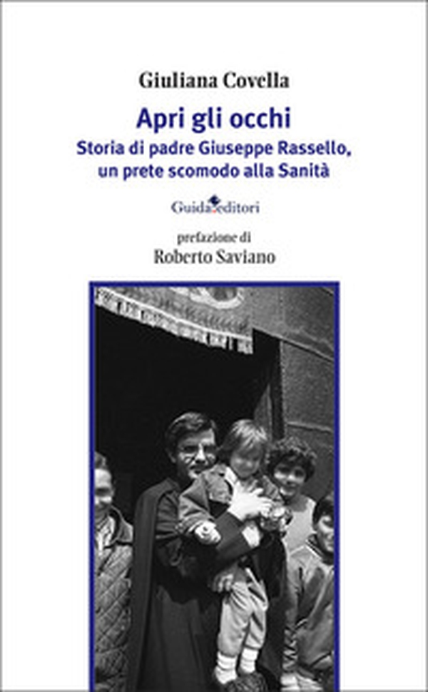 Apri gli occhi. Storia di padre Giuseppe Rassello, un prete scomodo alla Sanità - Librerie.coop Apri gli occhi. Storia di padre Giuseppe Rassello, un prete scomodo alla Sanità - Librerie.coop