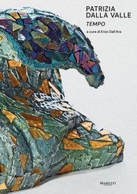 Patrizia Dalla Valle. Il tempo della memoria - Librerie.coop