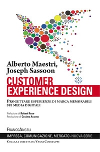 Customer experience design. Progettare esperienze di marca memorabili sui media digitali - Librerie.coop