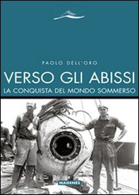 Verso gli abissi. La conquista del mondo sommerso - Librerie.coop