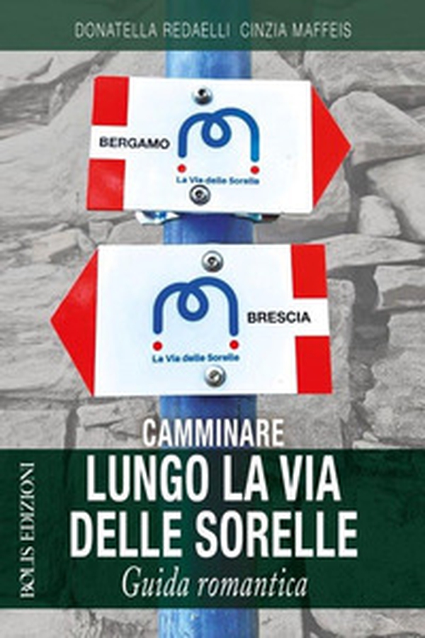 Camminare lungo la via delle sorelle - Librerie.coop Camminare lungo la via delle sorelle - Librerie.coop