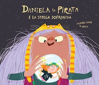 Daniela la pirata e la strega Sofronisia - Librerie.coop
