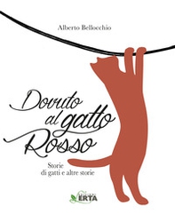 Dovuto al gatto rosso. Storie di gatti e altre storie - Librerie.coop