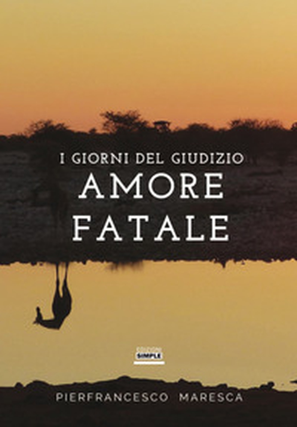 Amore fatale. I giorni del giudizio - Librerie.coop Amore fatale. I giorni del giudizio - Librerie.coop