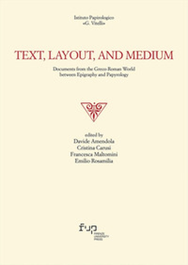 Text, layout, and medium. Documents from the Graeco-Roman world between epigraphy and papyrology - Librerie.coop Text, layout, and medium. Documents from the Graeco-Roman world between epigraphy and papyrology - Librerie.coop